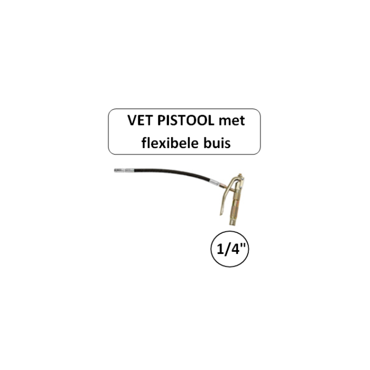 1/4" - Vet pistool - met flexibele buis