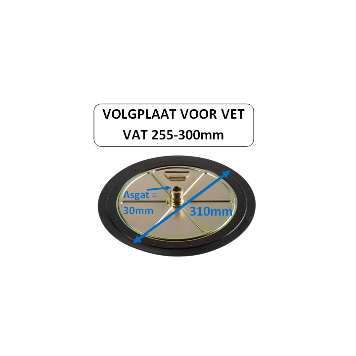 310mm - volgplaat voor vet vaten met binnen diameter 255-300mm