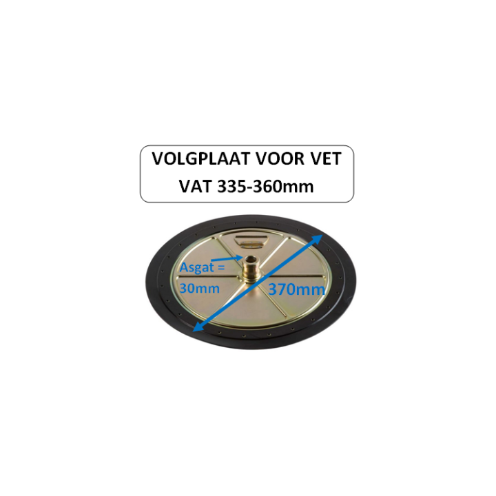 370mm - volgplaat voor vet vaten met binnen diameter 335-360mm