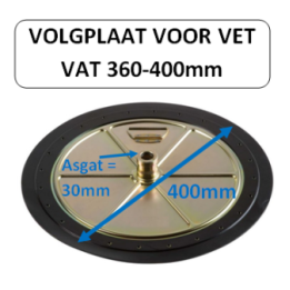400mm - volgplaat voor vet vaten met binnen diameter 360-400mm
