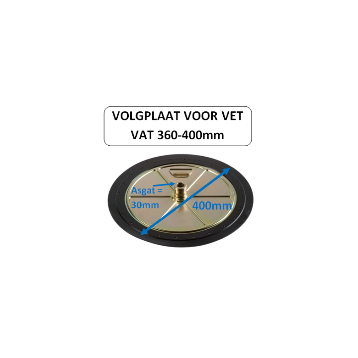 400mm - volgplaat voor vet vaten met binnen diameter 360-400mm